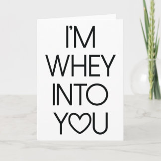 Whey Into You Gym Love Valentine's Day Card