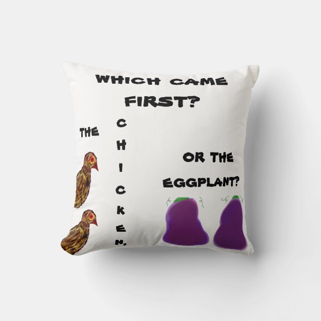 which came first? chicken, or the eggplant? Pillow (Front)