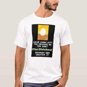 Which Came First The Chicken Or The Egg T-Shirt