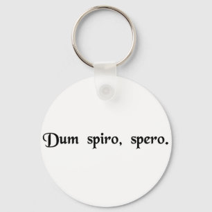 While I breathe, I hope. Key Ring