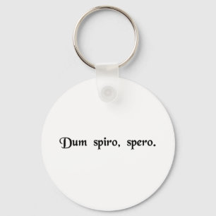 While I breathe, I hope. Key Ring