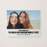 While I Pee - Funny Bridesmaid Proposal Photo Jigsaw Puzzle<br><div class="desc">Two friends photo funny bridesmaid or maid of honour proposal jigsaw puzzles "I need your help to hold my dress while I pee. Will you be my bridesmaid?"</div>