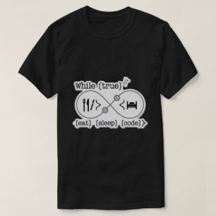 While True Eat Sleep Code Programmer T-Shirt