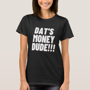 While We Wait We Hydrate Dats Money Dude Yard Pimp T-Shirt