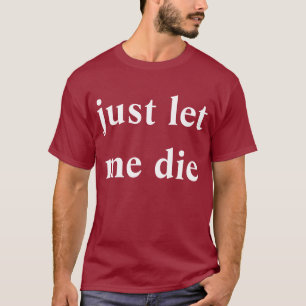 *whimpers* T-Shirt