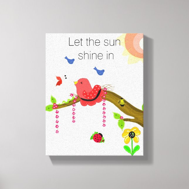 Whimsical Birdie with Sunshine Saying Canvas Print (Front)