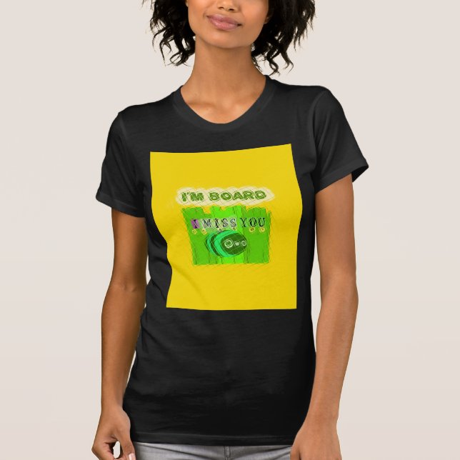 Whimsical Bored but Thinking of You T-Shirt (Front)