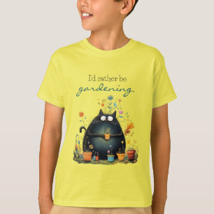 Whimsical Cat Gardener "I'd Rather Be Gardening" T-Shirt