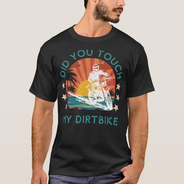 Whimsical Did You Touch My Dirtbike Tee - Playful  (Front)