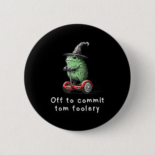 Whimsical Frog Wizard Off To Commit Tom Foolery Fr 6 Cm Round Badge