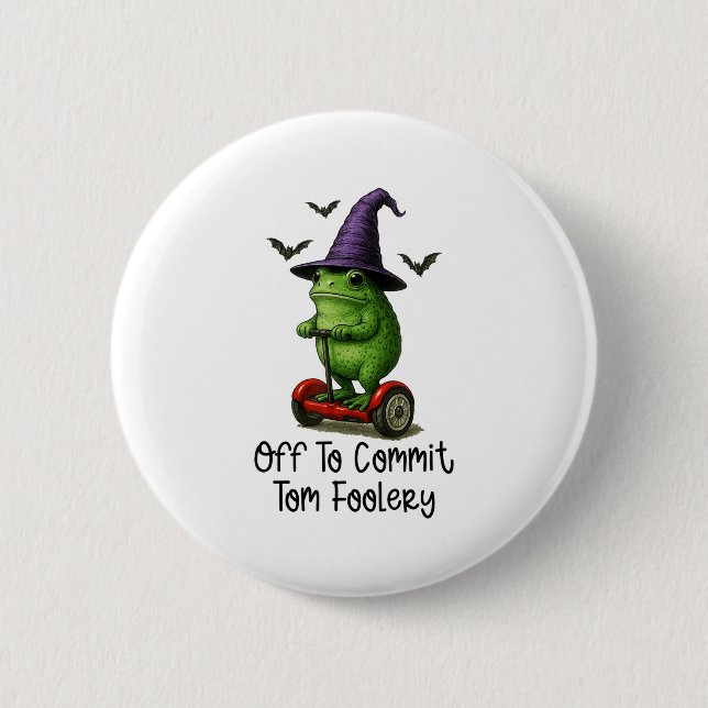 Whimsical Frog Wizard Off To Commit Tom Foolery Fr 6 Cm Round Badge (Front)