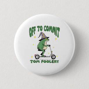 Whimsical Frog Wizard Off To Commit Tom Foolery Fr 6 Cm Round Badge