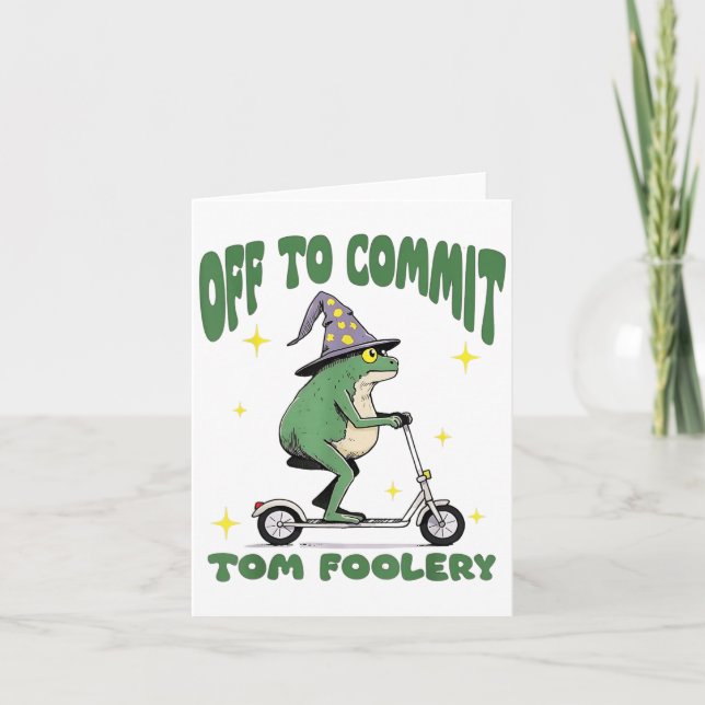 Whimsical Frog Wizard Off To Commit Tom Foolery Fr Card (Front)