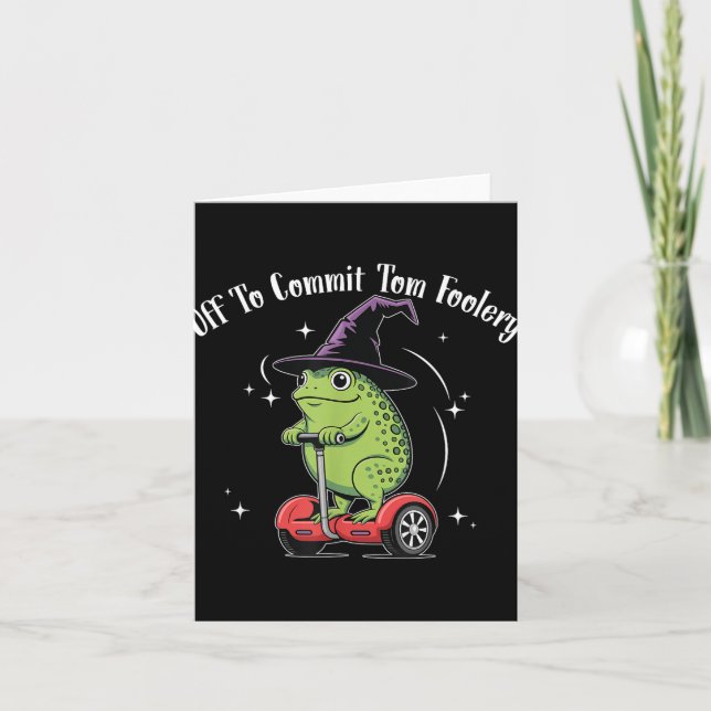 Whimsical Frog Wizard Off To Commit Tom Foolery Fr Card (Front)