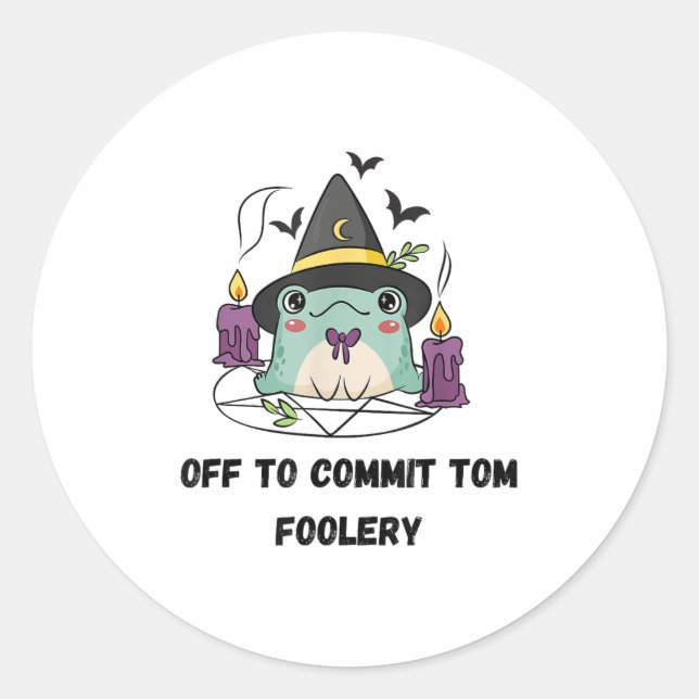Whimsical Frog Wizard Off To Commit Tom Foolery Fr Classic Round Sticker (Front)
