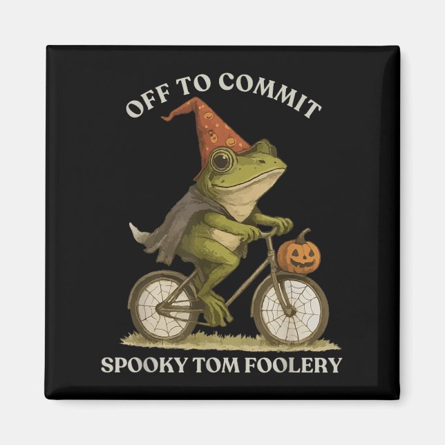 Whimsical Frog Wizard Off To Commit Tom Foolery Fr Magnet (Front)