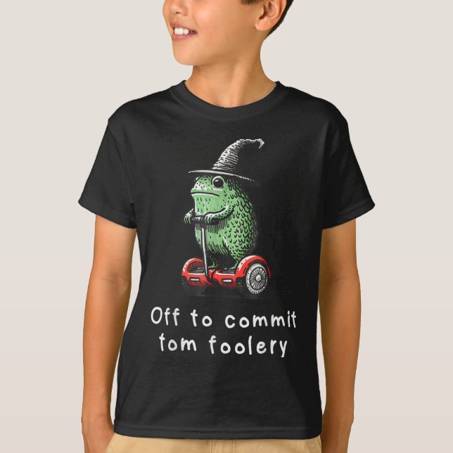 Whimsical Frog Wizard Off To Commit Tom Foolery Fr T-Shirt (Front)