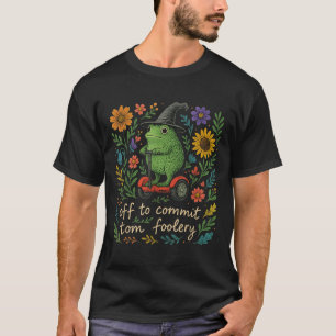 Whimsical Frog Wizard - Off To Commit Tomfoolery F T-Shirt