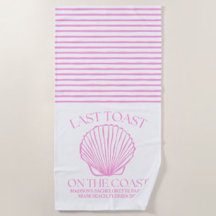 Whimsical Last Toast On The Coast Pink Beach Towel