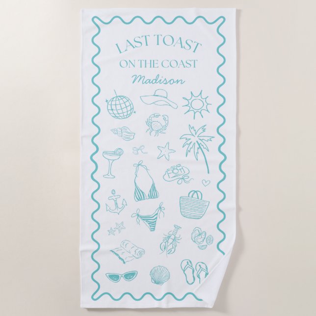 Whimsical Last Toast On The Coastal Turquoise Beach Towel (Front)