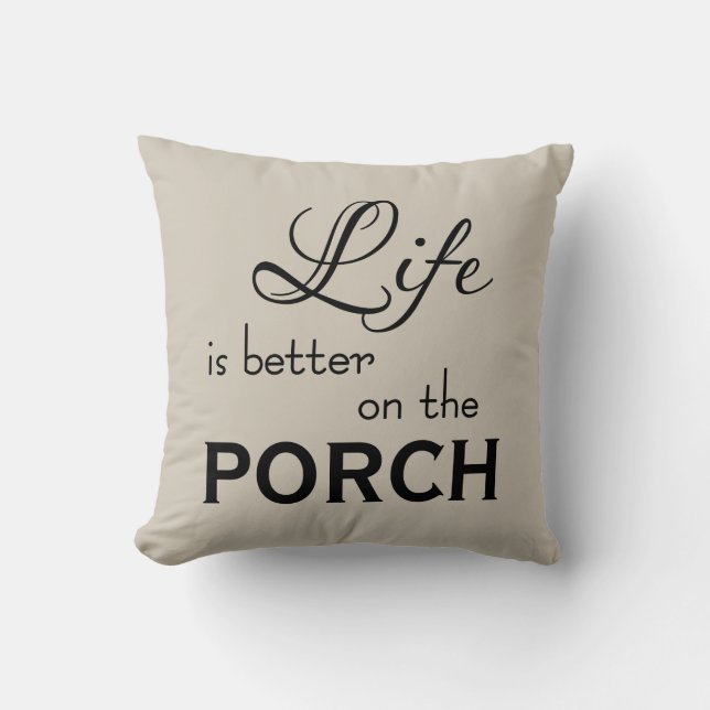 whimsical LIFE IS BETTER ON THE PORCH Cushion (Front)