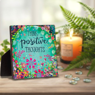 Whimsical Pretty Floral Think Positive Thoughts Plaque