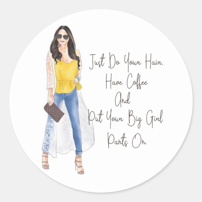 Whimsical Quote "Get Your Big Girl Pants On" Classic Round Sticker (Front)