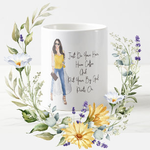 Whimsical Quote "Get Your Big Girl Pants On" Coffee Mug