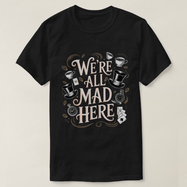 Whimsical Tea Party Chaos Quote Shirt (Design Front)
