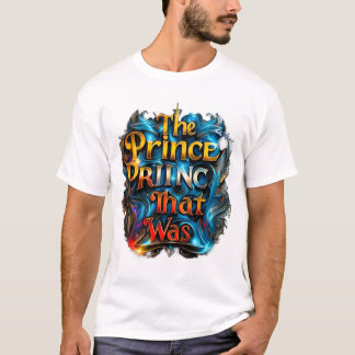 Whimsical "The Prince That Was" T-Shirt Design