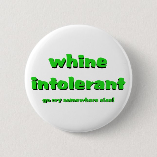 Whine Intolerant Text Design Button (Front)