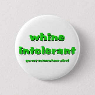 Whine Intolerant Text Design Button