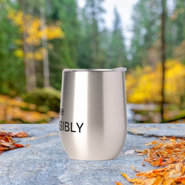 Whine RESPONSIBLY (Outdoor)