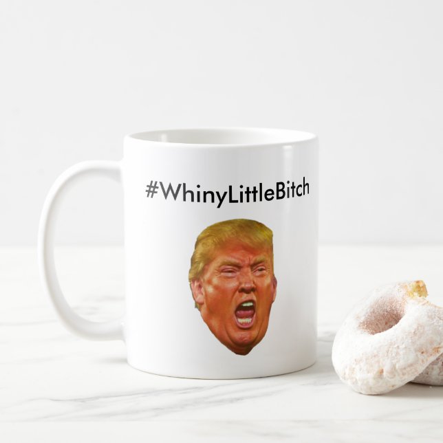 #WhineyLittleBitch Anti Donald Trump Coffee Mug (With Donut)