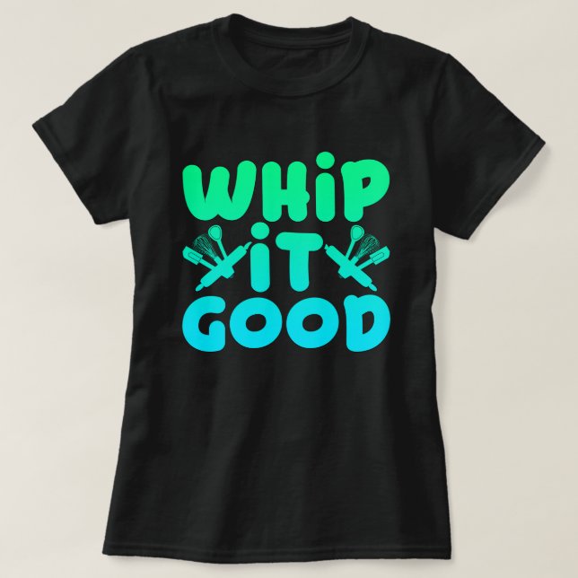 Whip It Good Graphic T-Shirt (Design Front)