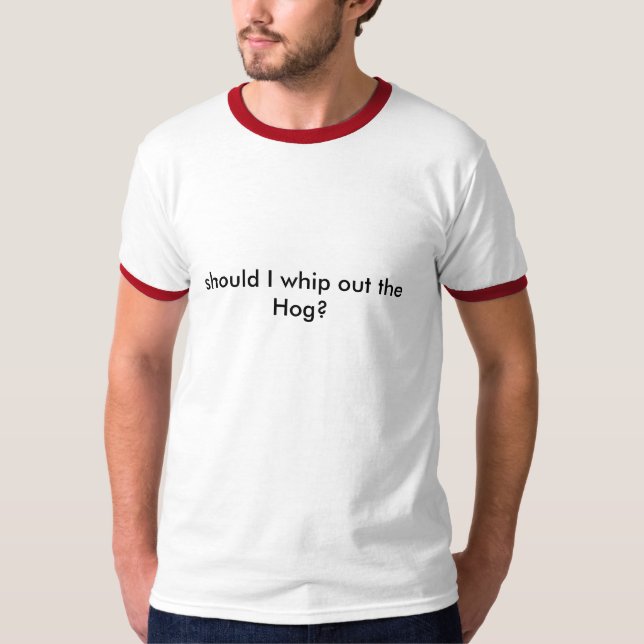 Whip it out? T-Shirt (Front)