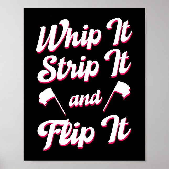 Whip It Strip It And Flip It Colour Guard Marching Poster (Front)