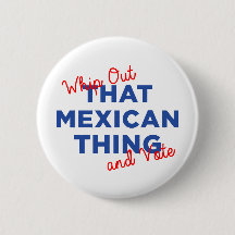 Whip Out That Mexican Thing and Vote Button