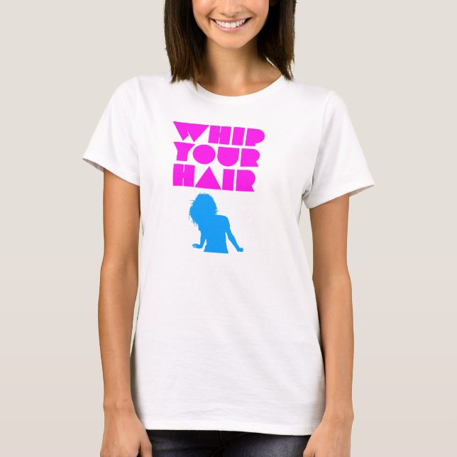 Whip Your Hair - Silhouette T-Shirt (Front)