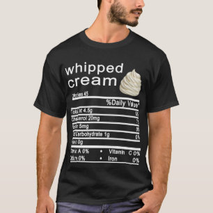 whipped cream Nutrition Facts Funny Thanksgiving T-Shirt