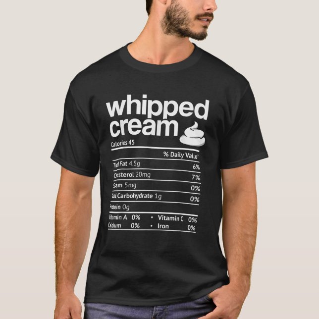 Whipped Cream Nutrition Funny Thanksgiving Christm T-Shirt (Front)