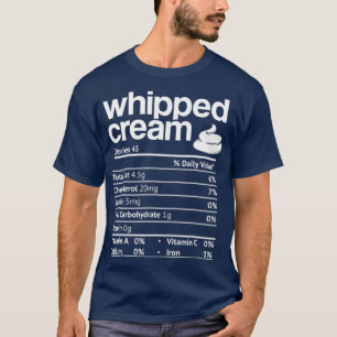 Whipped Cream Nutrition Funny Thanksgiving T-Shirt