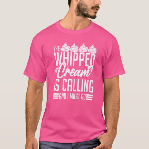 Whipped Cream Sweet Creamer Recipes Cake Heavy Cre T-Shirt