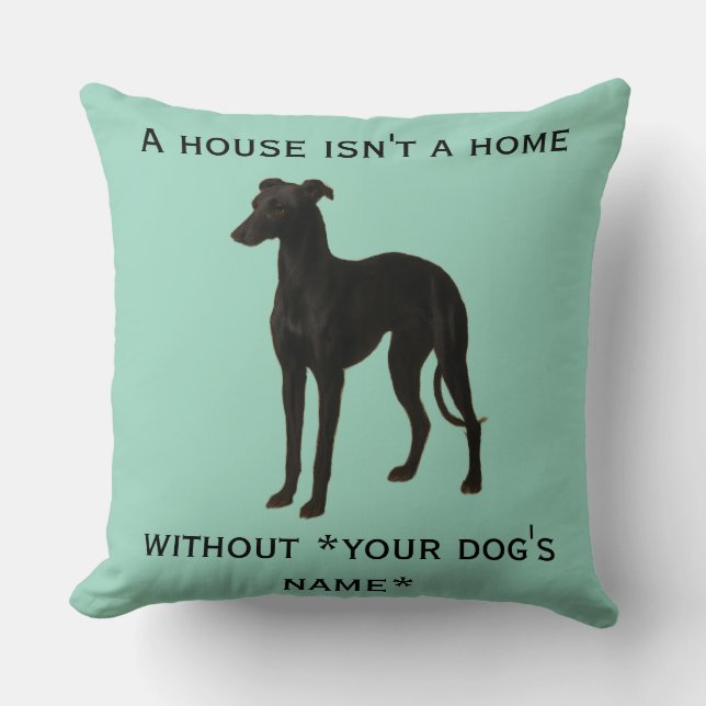 Whippet cushion 'A House isn't a home without ...' (Front)