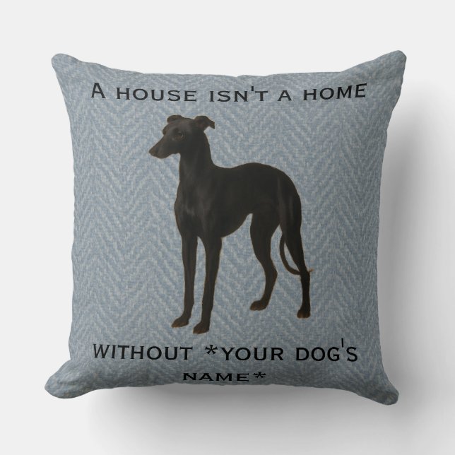 Whippet cushion 'A House isn't a home without ...' (Front)