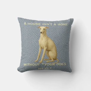 Whippet cushion 'A House isn't a home without ...'
