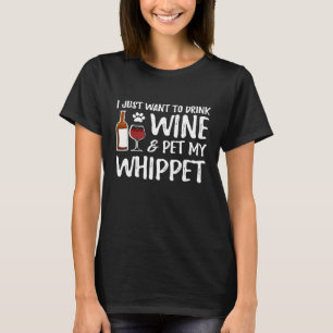 Whippet Dog Lover Wine Funny Dog Mum T-Shirt