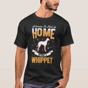 Whippet Home English Whippet T-Shirt
