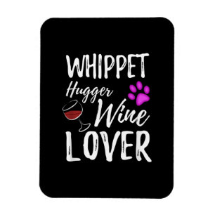 Whippet Hugger Wine Lover Dog Mum or Dog Dad Gift Magnet