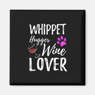 Whippet Hugger Wine Lover Dog Mum or Dog Dad Gift Magnet